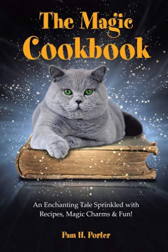 Stock image for The Magic Cookbook: An Enchanting Tale Sprinkled with Recipes, Magic Charms & Fun! for sale by Book Grove, RMABA