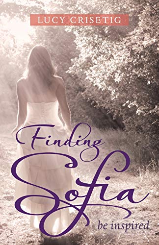 Imagen de archivo de Finding Sofia: Be Inspired a la venta por Lakeside Books