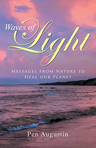Stock image for Waves of Light: Messages from Nature to Heal our Planet for sale by Open Books