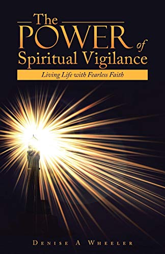 Stock image for The Power of Spiritual Vigilance: Living Life with Fearless Faith for sale by Chiron Media