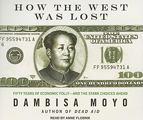 9781452600673: How the West Was Lost: Fifty Years of Economic Folly and the Stark Choices Ahead