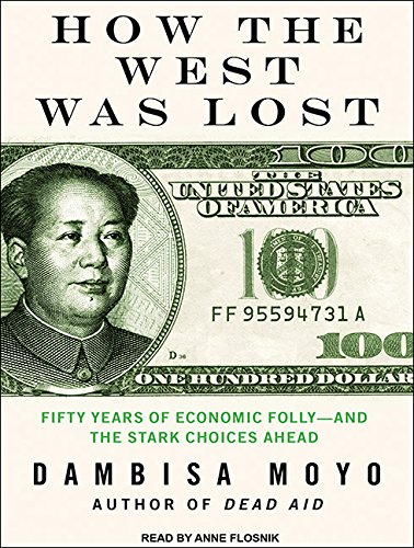 Stock image for How the West Was Lost: Fifty Years of Economic Folly---and the Stark Choices Ahead for sale by The Yard Sale Store