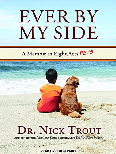 Stock image for Ever By My Side: A Memoir in Eight [Acts] Pets for sale by SecondSale