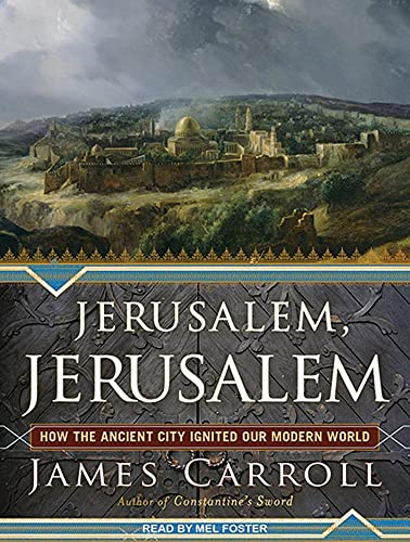 Stock image for Jerusalem, Jerusalem: How the Ancient City Ignited Our Modern World for sale by The Yard Sale Store