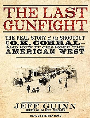 Beispielbild fr The Last Gunfight: The Real Story of the Shootout at the O.K. Corral---and How It Changed the American West zum Verkauf von SecondSale