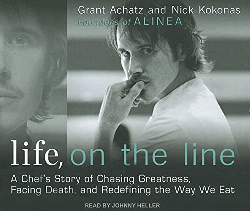 9781452601274: Life, on the Line: A Chef's Story of Chasing Greatness, Facing Death, and Redefining the Way We Eat