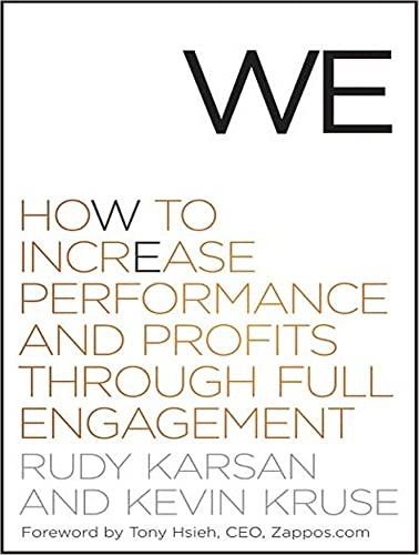 Stock image for We: How to Increase Performance and Profits Through Full Engagement for sale by Half Price Books Inc.