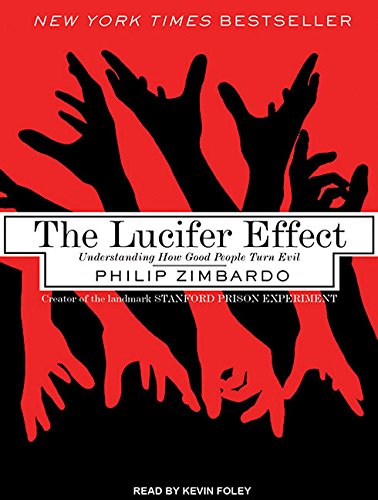 9781452601502: The Lucifer Effect: Understanding How Good People Turn Evil