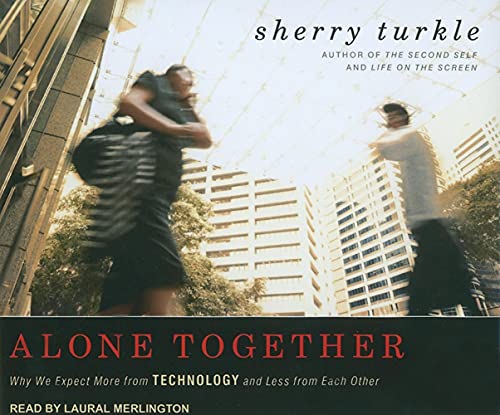 9781452601915: Alone Together: Why We Expect More from Technology and Less from Each Other