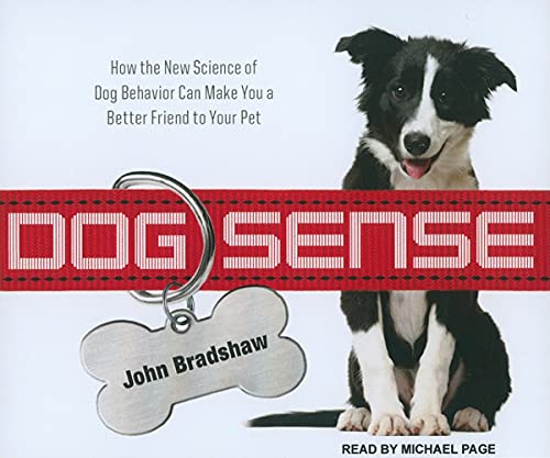 9781452602035: Dog Sense: How the New Science of Dog Behavior Can Make You a Better Friend to Your Pet