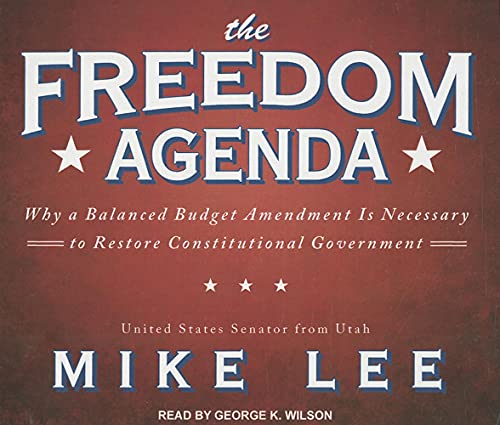 Stock image for The Freedom Agenda: Why a Balanced Budget Amendment Is Necessary to Restore Constitutional Government for sale by The Yard Sale Store