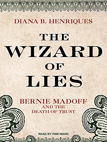 Imagen de archivo de The Wizard of Lies: Bernie Madoff and the Death of Trust a la venta por Ezekial Books, LLC