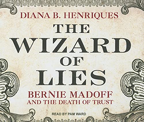 Stock image for The Wizard of Lies: Bernie Madoff and the Death of Trust for sale by Ezekial Books, LLC