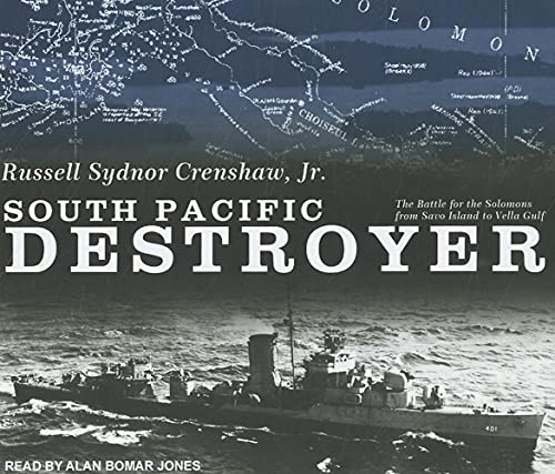 9781452603865: South Pacific Destroyer: The Battle for the Solomons from Savo Island to Vella Gulf
