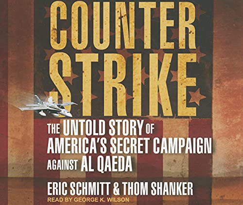 Stock image for Counterstrike: The Untold Story of America's Secret Campaign Against Al Qaeda for sale by SecondSale