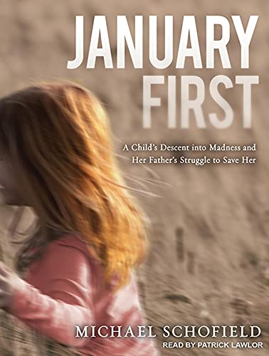 9781452604794: January First: A Child's Descent into Madness and Her Father's Struggle to Save Her