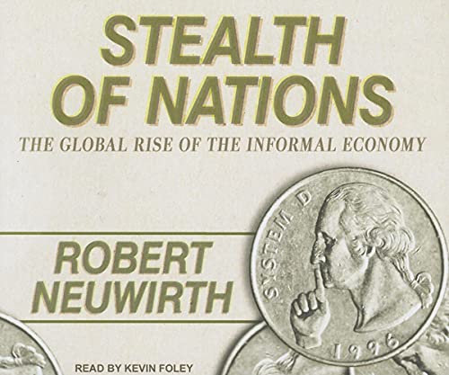 Imagen de archivo de Stealth of Nations: The Global Rise of the Informal Economy a la venta por The Yard Sale Store