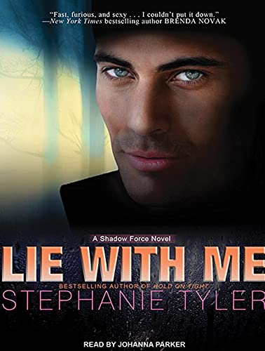 Lie with Me: A Shadow Force Novel (Shadow Force, 1) (9781452604992) by Tyler, Stephanie