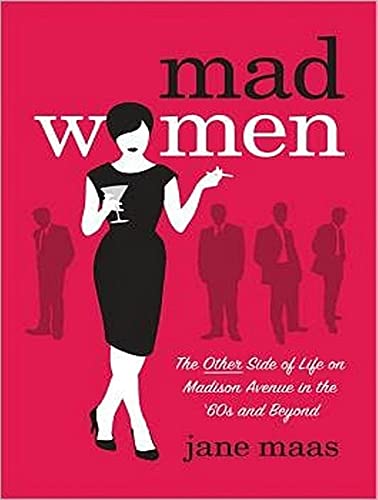 Imagen de archivo de Mad Women: The Other Side of Life on Madison Avenue in the '60s and Beyond a la venta por HPB-Ruby