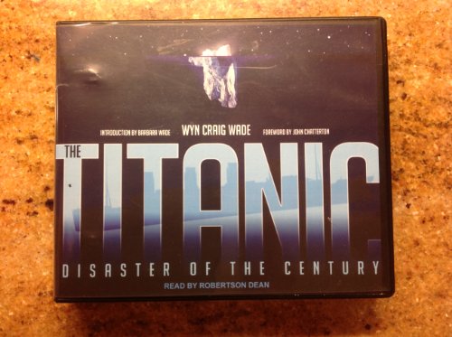 Imagen de archivo de The Titanic: Disaster of the Century a la venta por SecondSale