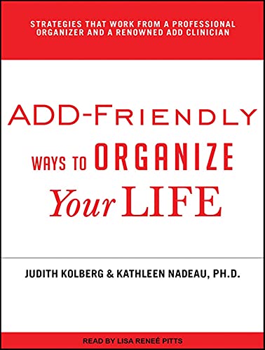ADD-Friendly Ways to Organize Your Life (9781452606033) by Kolberg, Judith; Nadeau, Kathleen