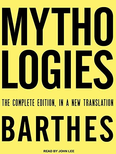 Mythologies: The Complete Edition, in a New Translation (9781452606194) by Barthes, Roland