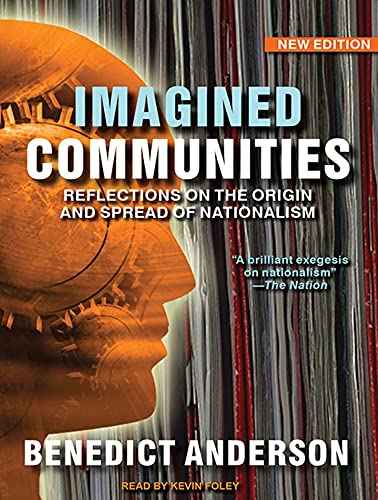 Imagined Communities: Reflections on the Origin and Spread of Nationalism (9781452606330) by Anderson, Benedict