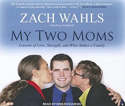 Stock image for My Two Moms: Lessons of Love, Strength, and What Makes a Family for sale by The Yard Sale Store