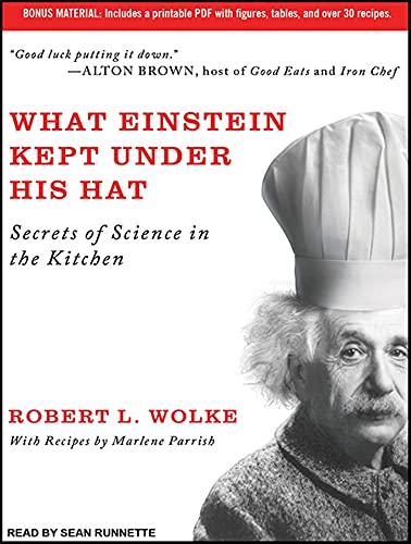What Einstein Kept Under His Hat: Secrets of Science in the Kitchen (9781452607580) by Parrish, Marlene; Wolke, Robert L.