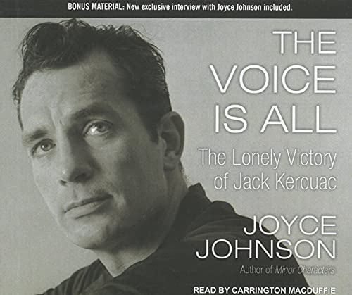 Stock image for The Voice Is All: The Lonely Victory of Jack Kerouac for sale by SecondSale