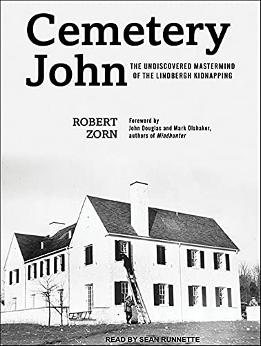 9781452608938: Cemetery John: The Undiscovered MasterMind Behind the Lindbergh Kidnapping