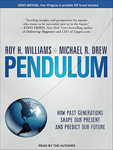 Pendulum: How Past Generations Shape Our Present and Predict Our Future (9781452609843) by Drew, Michael R.; Williams, Roy H.