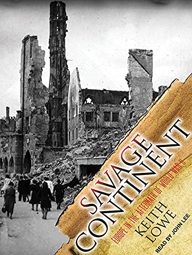 9781452609942: Savage Continent: Europe in the Aftermath of World War II