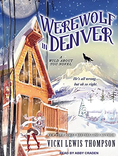 Werewolf in Denver (Wild About You, 4) (9781452610047) by Thompson, Vicki Lewis