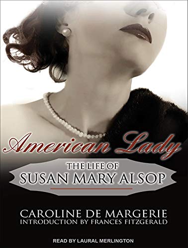 Stock image for American Lady: The Life of Susan Mary Alsop for sale by SecondSale