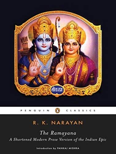 The Ramayana: A Shortened Modern Prose Version of the Indian Epic (Suggested by the Tamil Version of Kamban) (9781452610436) by Narayan, R.K.