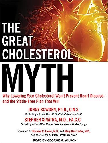Stock image for The Great Cholesterol Myth: Why Lowering Your Cholesterol Won't Prevent Heart Disease---and the Statin-Free Plan That Will for sale by The Yard Sale Store