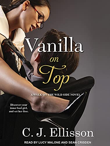 Vanilla On Top (Walk on the Wild Side, 1) (9781452612676) by Ellisson, C.J.