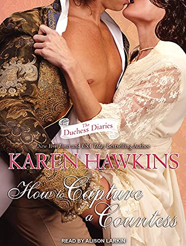 How to Capture a Countess (Duchess Diaries, 1) (9781452612997) by Hawkins, Karen