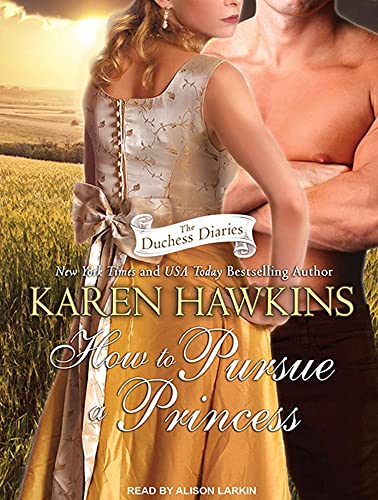 How to Pursue a Princess (Duchess Diaries, 2) (9781452613000) by Hawkins, Karen