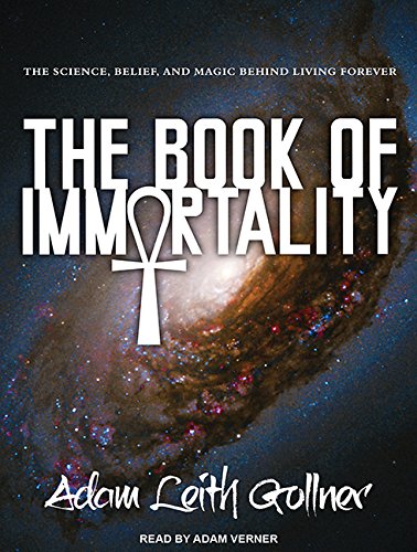 Imagen de archivo de The Book of Immortality: The Science, Belief, and Magic Behind Living Forever a la venta por The Yard Sale Store