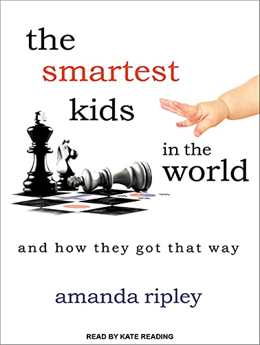Imagen de archivo de The Smartest Kids in the World: And How They Got That Way a la venta por SecondSale