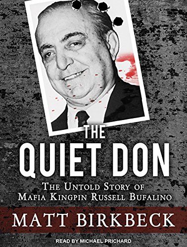 9781452619484: The Quiet Don: The Untold Story of Mafia Kingpin Russell Bufalino