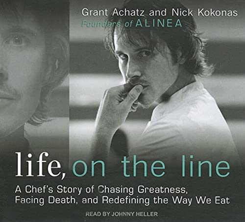 9781452631271: Life, on the Line: A Chef's Story of Chasing Greatness, Facing Death, and Redefining the Way We Eat: Library Edition