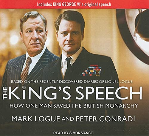 Imagen de archivo de The King's Speech: How One Man Saved the British Monarchy a la venta por SecondSale