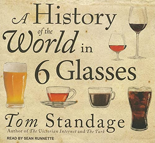 A History of the World in 6 Glasses (9781452631493) by Standage, Tom