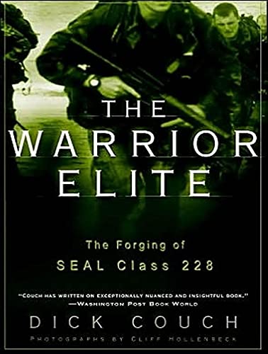 The Warrior Elite: The Forging of SEAL Class 228 (9781452633695) by Couch, Dick