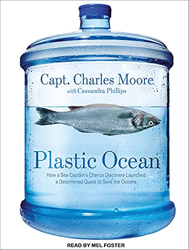 9781452634609: Plastic Ocean: How a Sea Captain's Chance Discovery Launched a Determined Quest to Save the Oceans, Library Edition