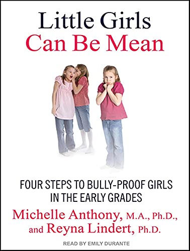 Imagen de archivo de Little Girls Can Be Mean: Four Steps to Bully-Proof Girls in the Early Grades a la venta por SecondSale