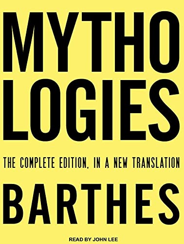 Mythologies: The Complete Edition, in a New Translation (9781452636191) by Barthes, Roland